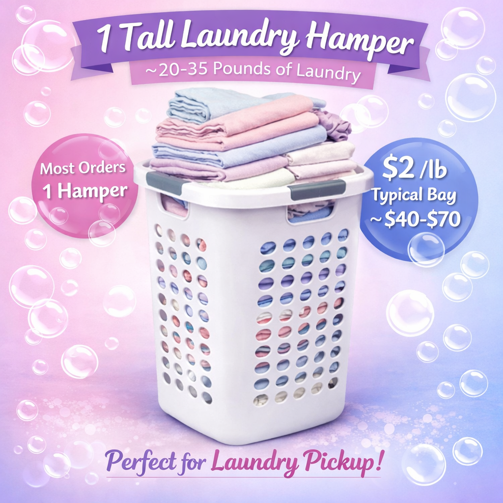 A laundry basket filled with folded clothes ads for a tall laundry hamper, holding 20-35 pounds of laundry, priced at $2 per pound, with most orders being one hamper, ideal for laundry pickup.