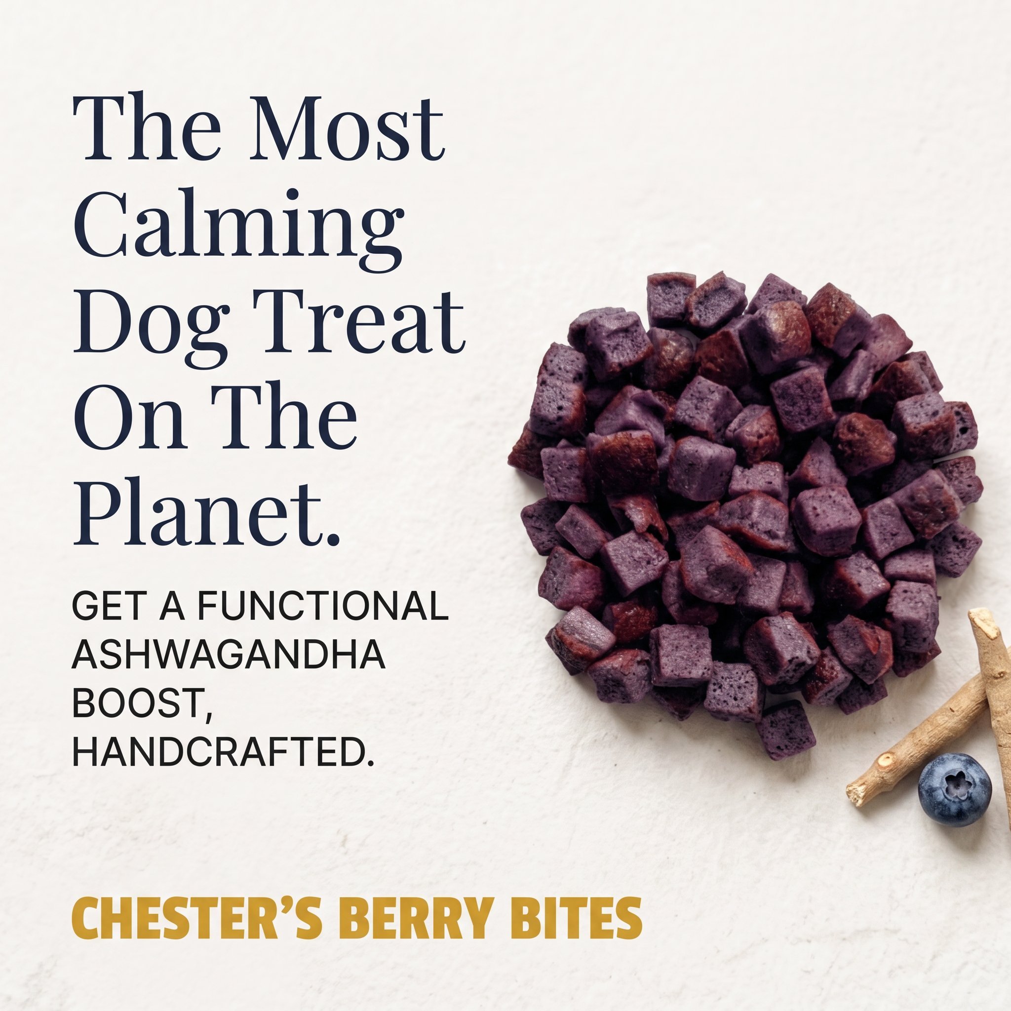 Text overlay on a light background reading 'The Most Calming Dog Treat On The Planet'. Near the text, there is a pile of small, purple, cubed dog treats and some small natural sticks, with part of the text at the bottom reading 'CHESTER'S BERRY BITES