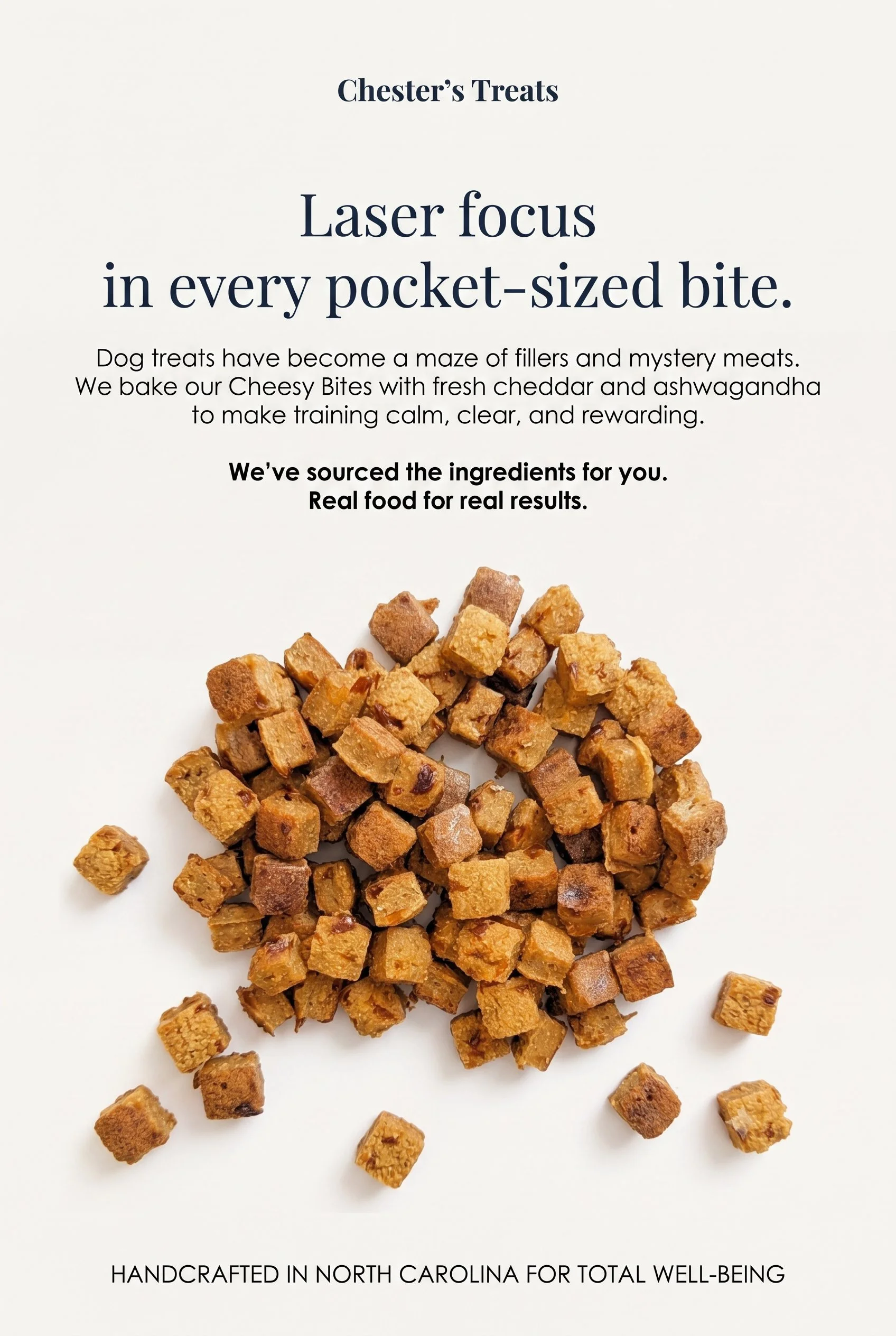 Photo of small, square, caramel-colored dog treats arranged on a white surface with some scattered around. Text overlay mentions 'Chester's Treats,' 'Laser focus in every pocket-sized bite,' and 'Handcrafted in North Carolina for total well-being.'
