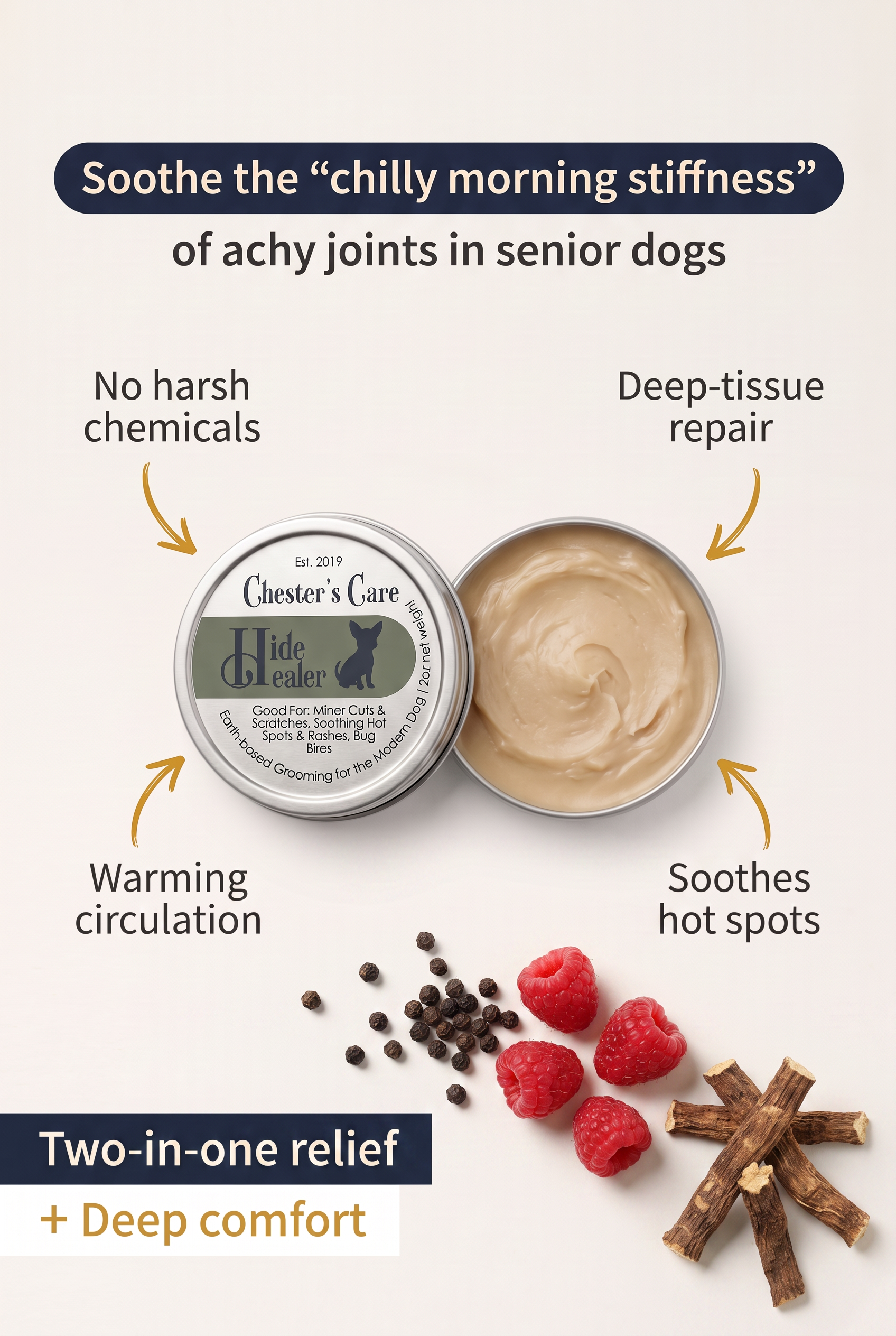 An advertisement for Chester's Care Hide Healer balm, showing a container of the balm, raspberries, peppercorns, and cinnamon sticks, highlighting its benefits for soothing aching joints in senior dogs with no harsh chemicals, deep-tissue repair, war