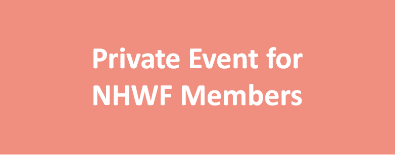 Private Event for Members of NHWF