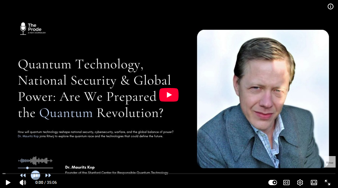 The Prode's host Ritwij Raj interviews Prof. Mauritz Kop on the emerging quantum race: Q-Day resource estimates, the US deadline stack, harvest-now-decrypt-later, quantum sensing as the ultimate GPS backup, and the golden triangle that closes the valley of death.