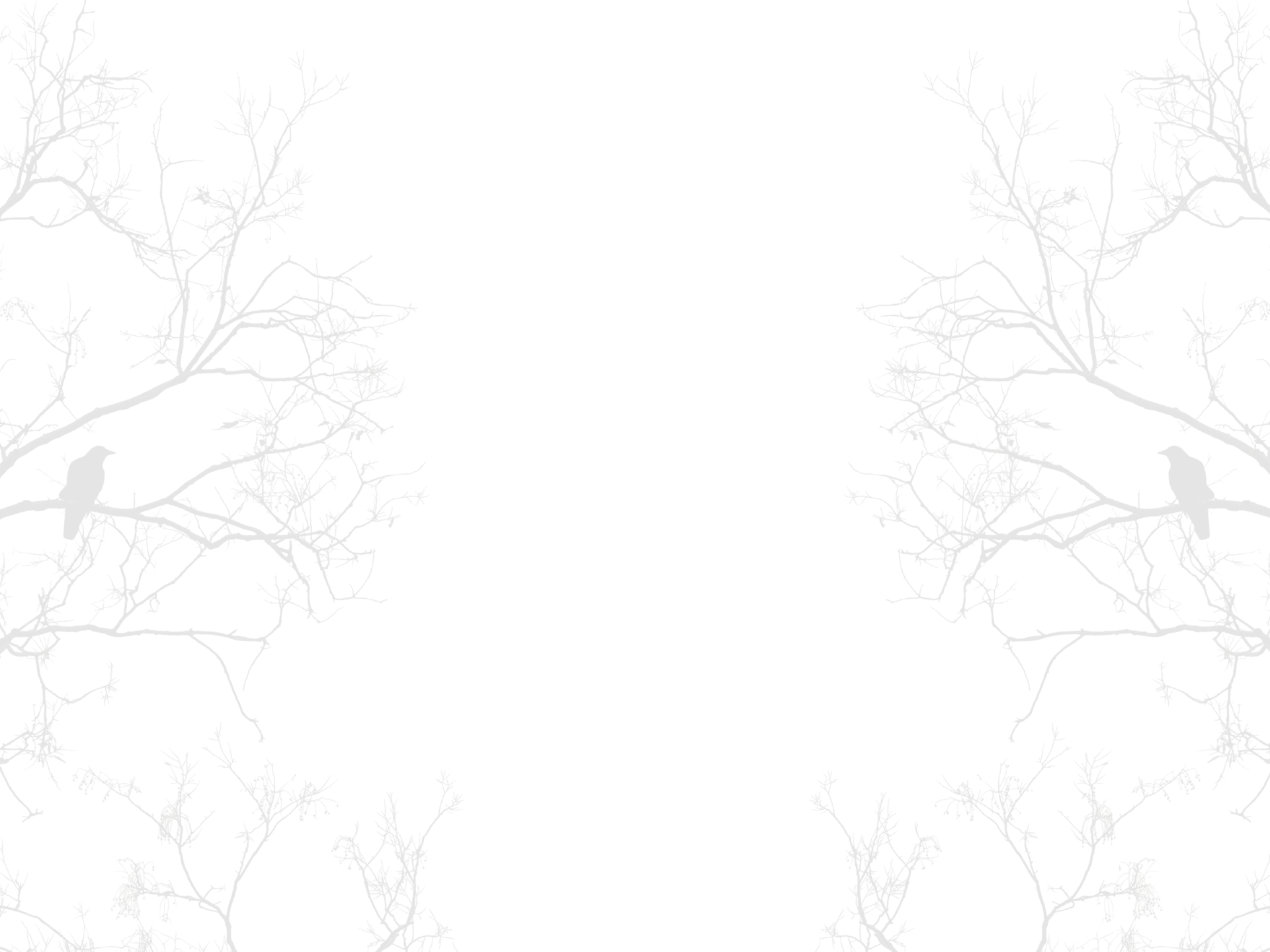 Dark background with faintly visible, sparse tree branches at the edges, symmetrical mirror image.