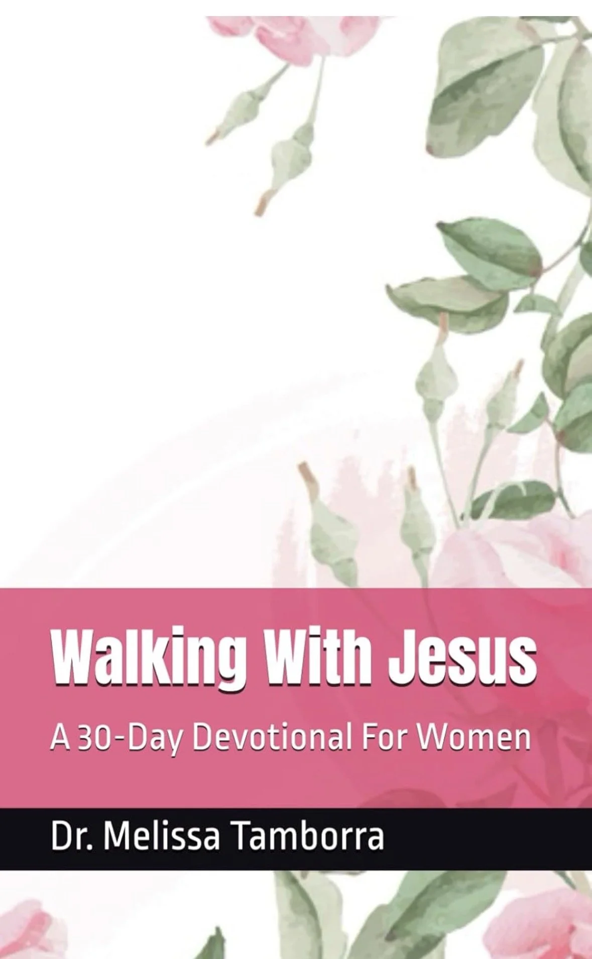 Walking With Jesus; A 30-Day Devotional for Women