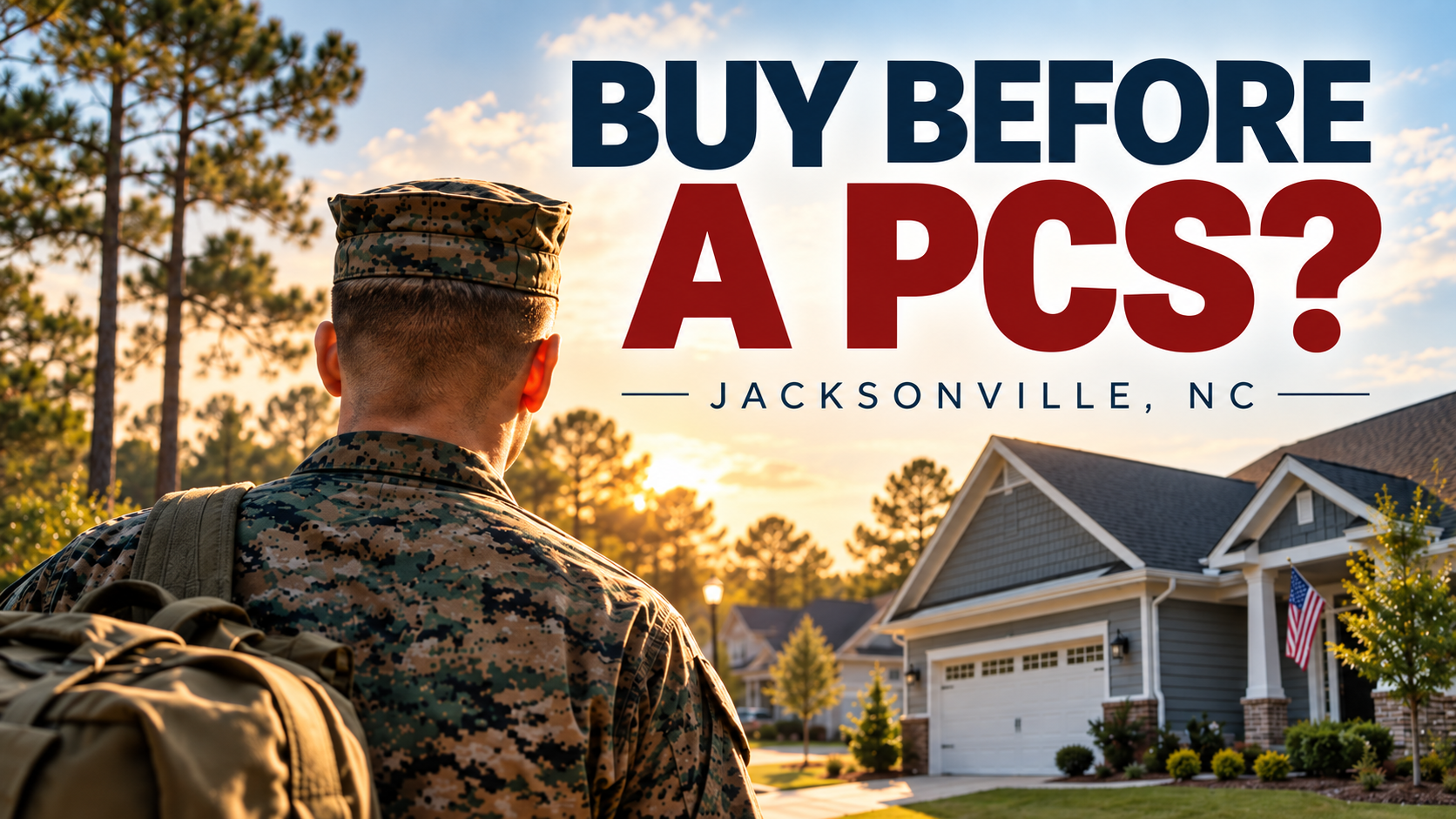 Should You Buy a Home in Jacksonville, NC If You Might PCS in 2 or 3 Years?