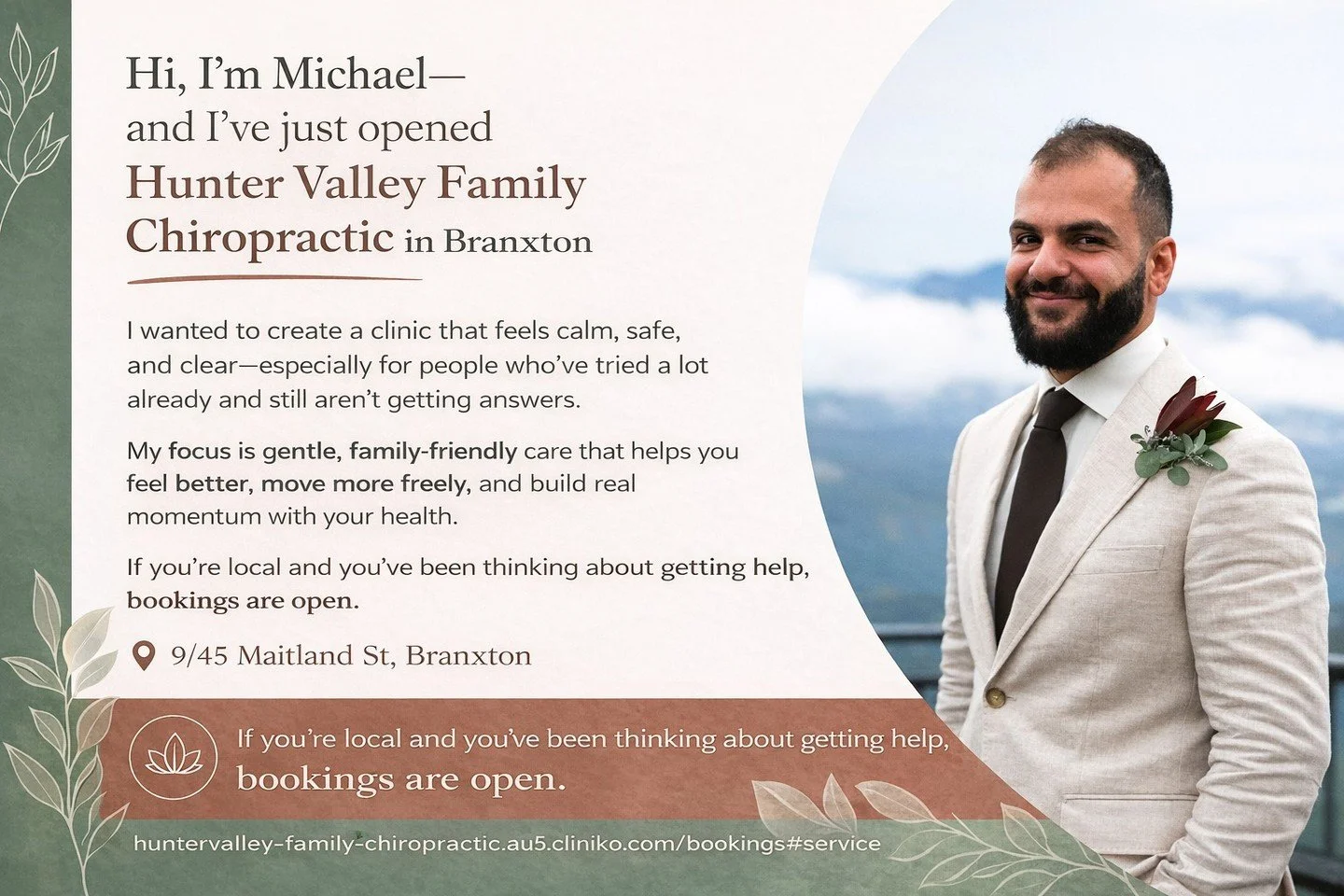 Hi, I&rsquo;m Michael 👋🏼

I&rsquo;ve just opened Hunter Valley Family Chiropractic here in Branxton.

This space was created to feel calm, clear, and safe especially for people who feel like they&rsquo;ve tried a lot already and still aren&rsquo;t 