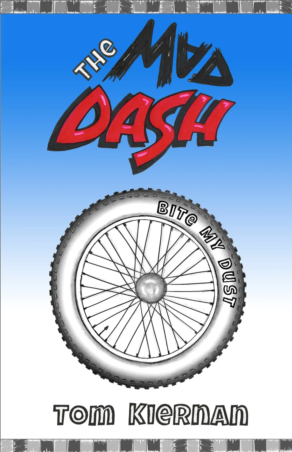 Book cover for "The Mad Dash" by Tom Kiernan, featuring a bicycle wheel with the phrase "Bite My Dust" and colorful, stylized text.