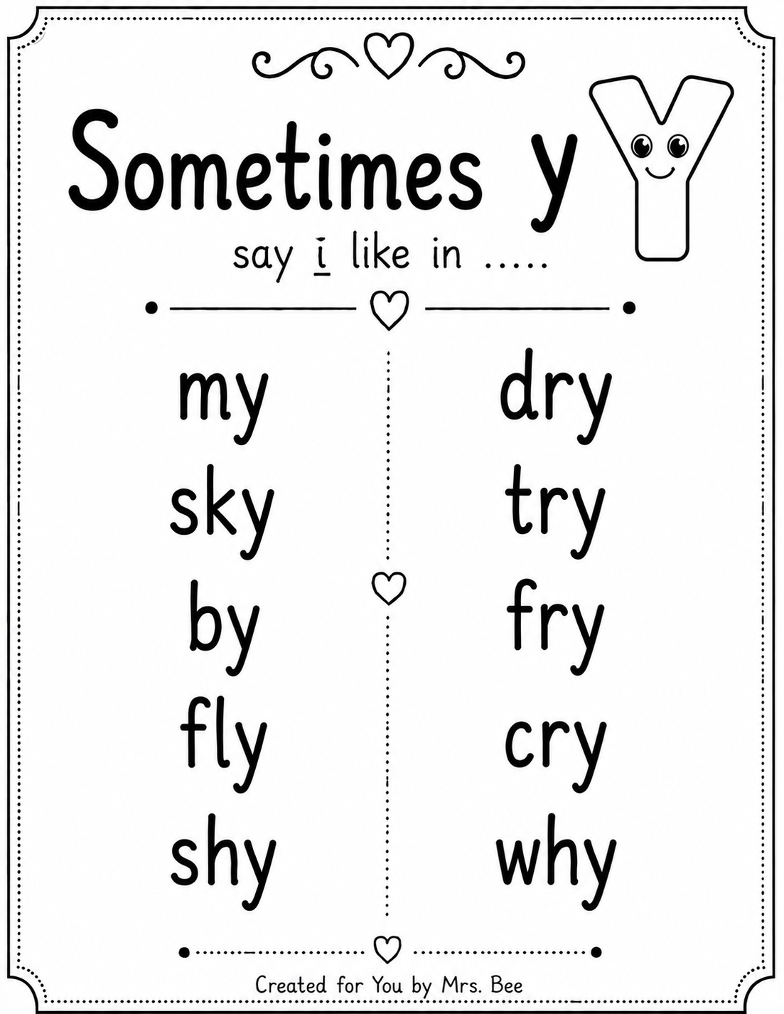 A black and white printable worksheet titled 'Sometimes y' with a smiling letter 'Y' in the top right corner. It has two columns of words starting with 'my,' 'sky,' 'by,' 'fly,' 'shy' on the left, and 'dry,' 'try,' 'fry,' 'cry,' 'why' on the right. There are decorative hearts at the top, middle, and bottom, and it is created by Mrs. Bee.