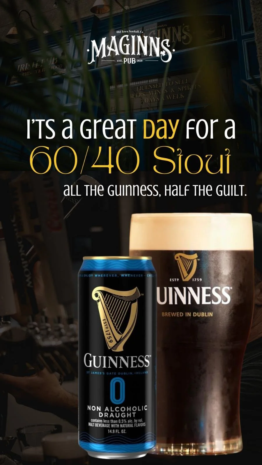 A promotional poster for Guinness beer, featuring a can of Guinness Zero non-alcoholic beer and a glass of Guinness stout. The background shows a pub setting with the pub's sign, "Maggins". The text highlights a celebration for a 60/40 South, mentioning Guinness and half the guilt.
