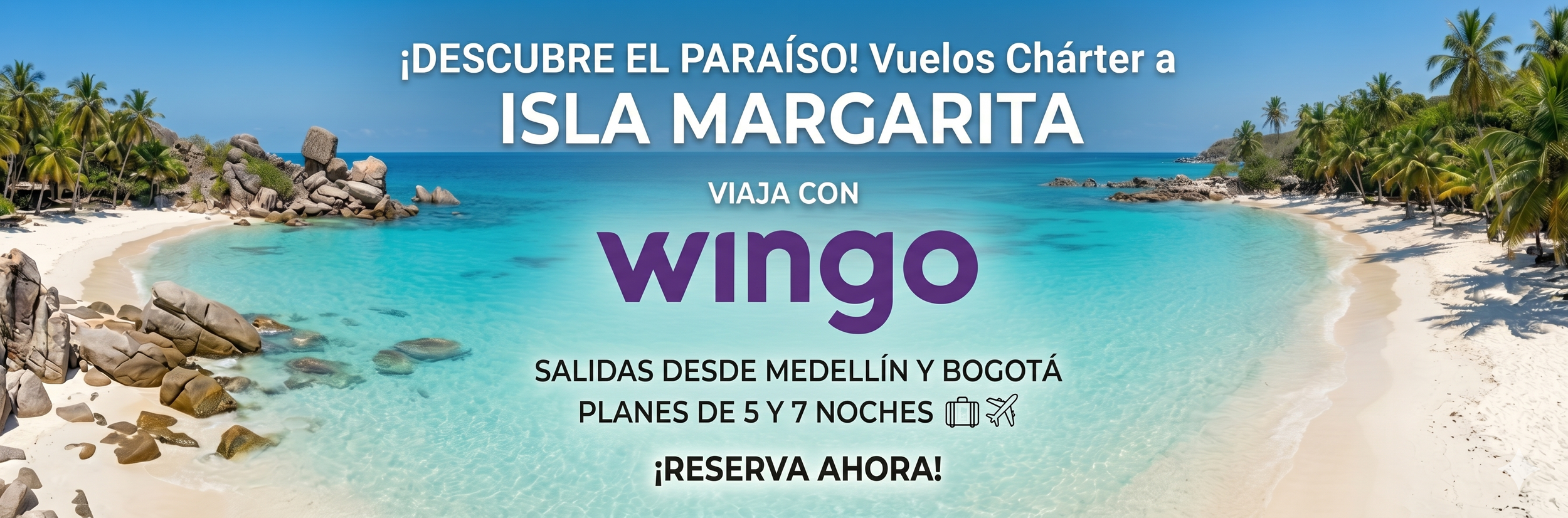 Cartel promocional de viajes a Isla Margarita con vista de playa con arena blanca, aguas cristalinas y palmeras. tarifas promociónales y vuelos charter con wingo aerolínea
