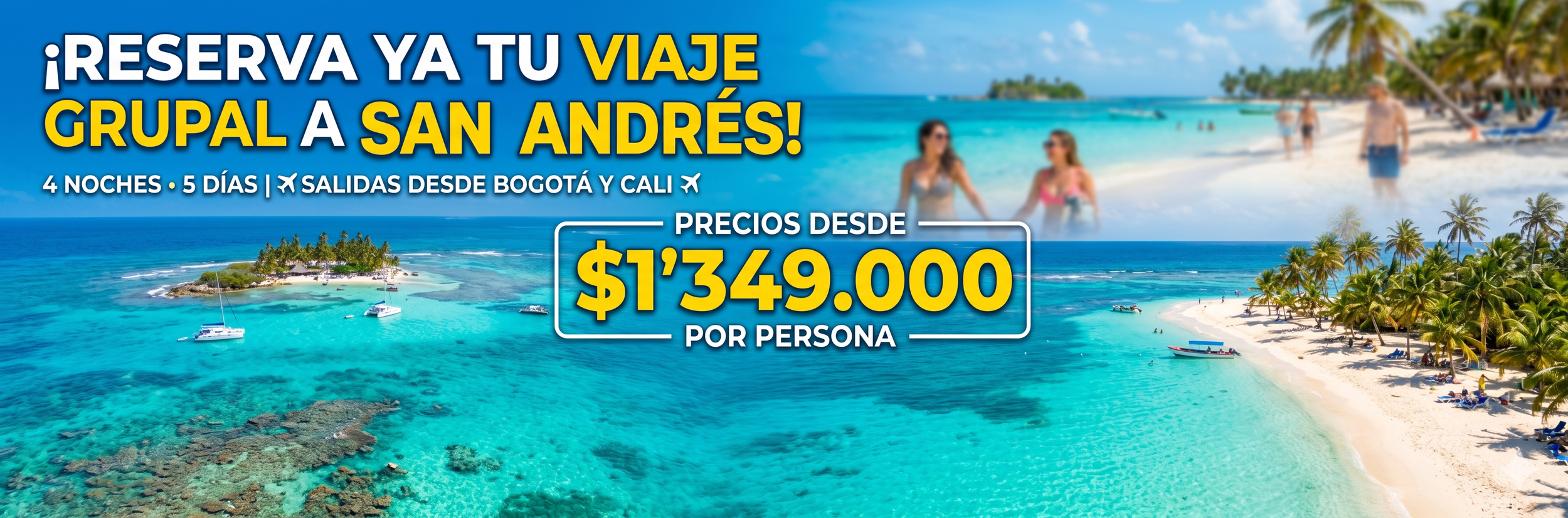 Publicidad de viaje a San Andrés con playa, palmeras, y varias personas disfrutando. Texto promocional en español. salidas grupales desde Bogota y cali paquetes de 4 noches 5 dias