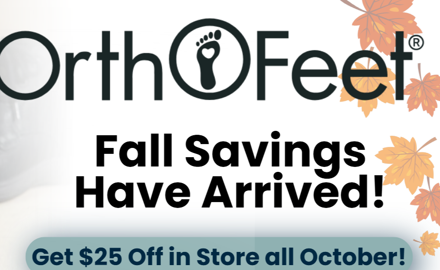 Orthofeet $25 off all October