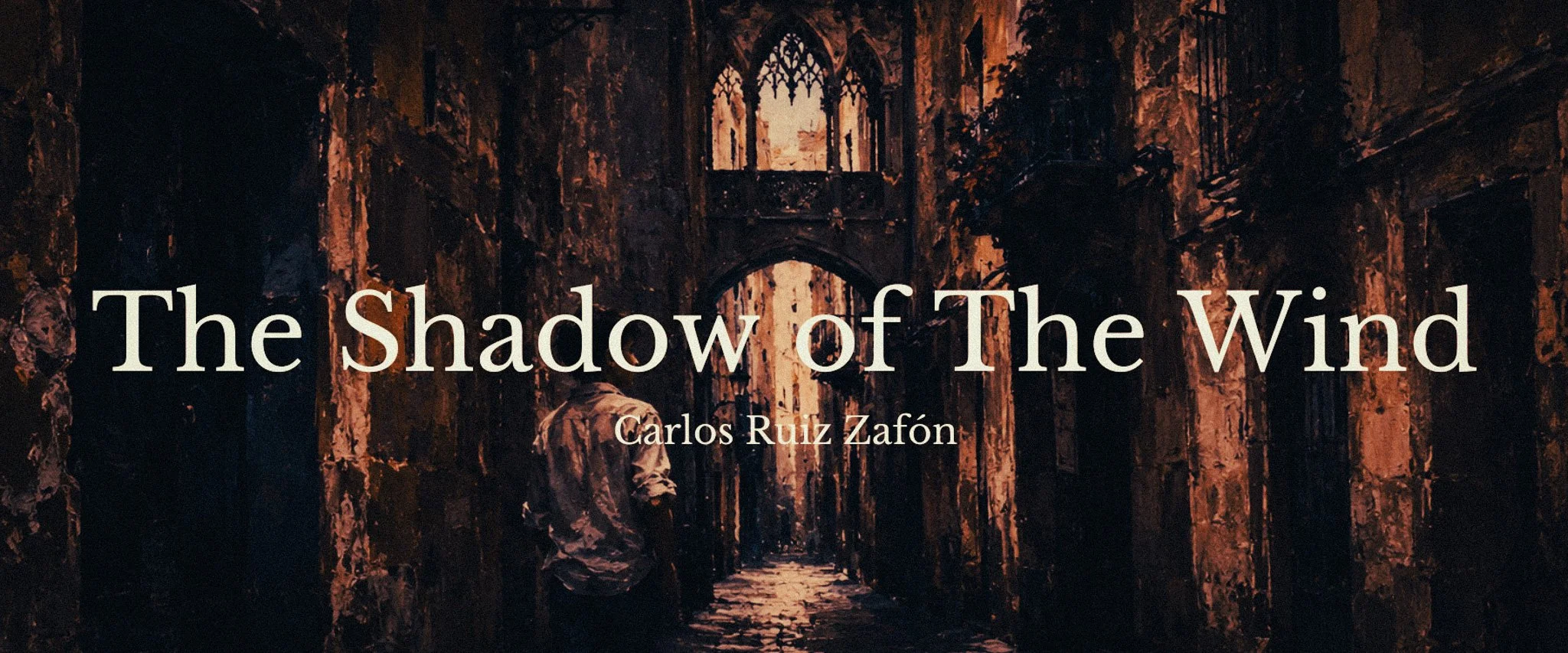 Dark literary banner for The Shadow of the Wind by Carlos Ruiz Zafón, showing old Gothic streets inspired by Barcelona.