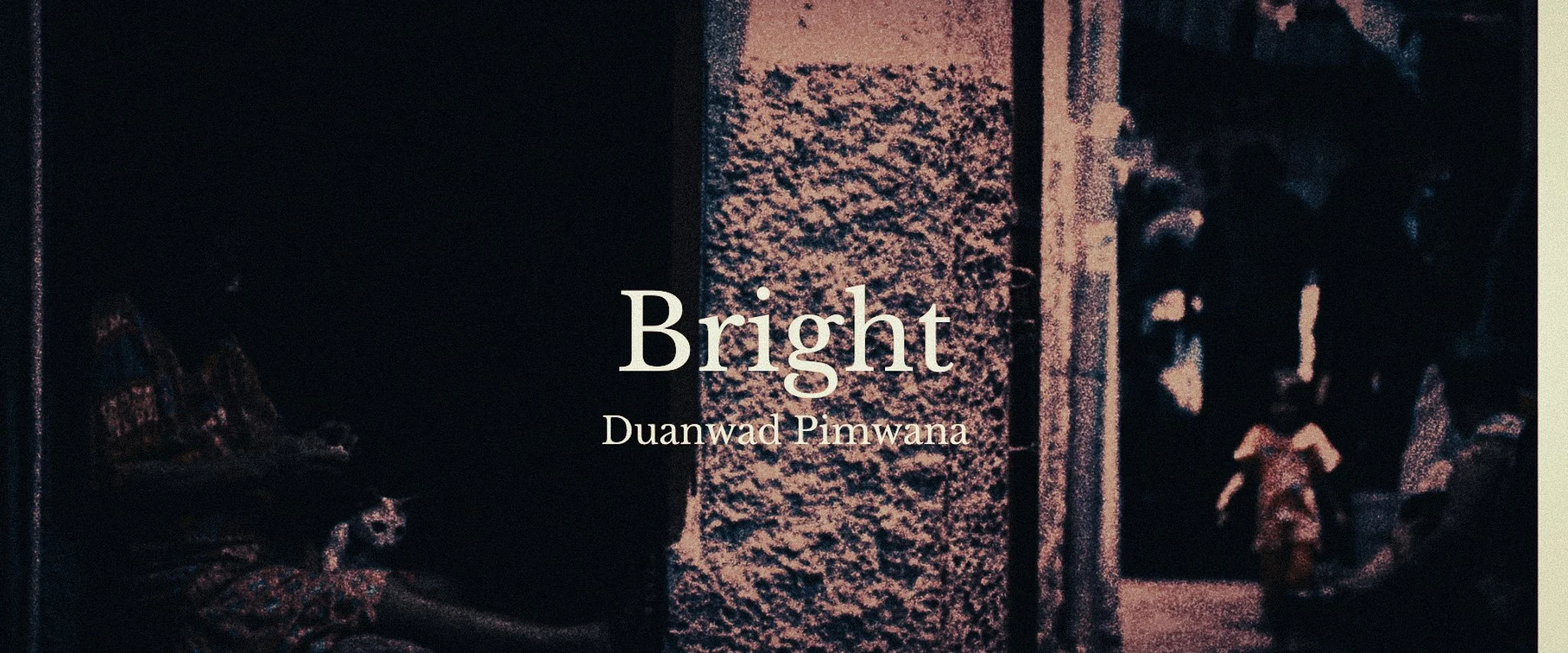 Dark literary banner for Bright by Duanwad Pimwana, with a quiet shadowed street scene and warm textured wall in the background.