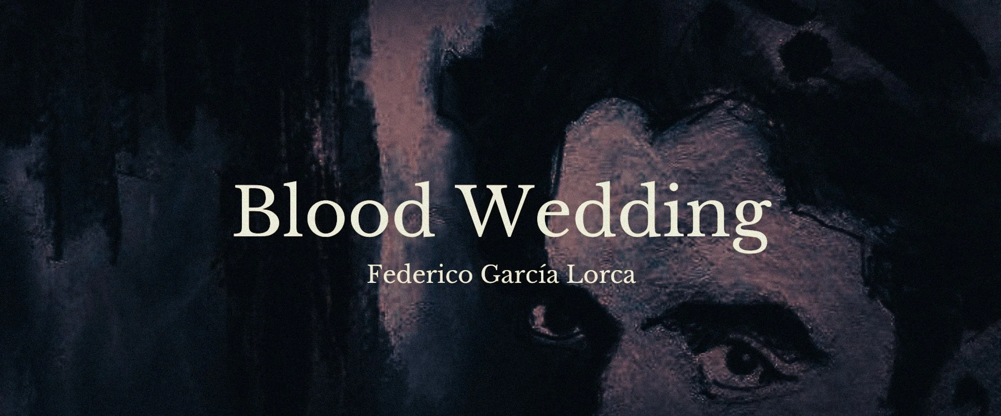 Dark literary banner for Blood Wedding by Federico García Lorca, with a dramatic portrait-style background inspired by Spanish tragedy.