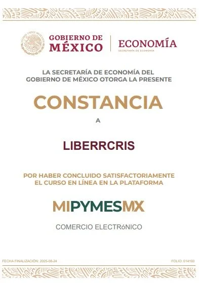 Constancia otorgada a Liberrcris por completar un curso en línea en comercio electrónico en la plataforma MI PYMES MX, emitida por la Secretaría de Economía del Gobierno de México.