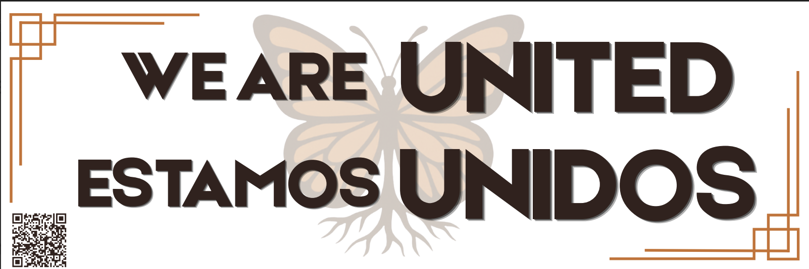 Sign with text "WE ARE UNITED ESTAMOS UNIDOS" and a butterfly graphic in the background, with decorative orange corner accents and a QR code in the bottom left corner.