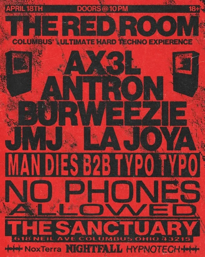 Red event poster with black text advertising a techno music night on April 18th at The Red Room, Columbus, featuring DJ Axsl, Antron, Burweezie, JM, L'AJoya, MANDIES, B2B, TYP0, TYP0, with an age limit of 18+, and details about entry, location, and sponsors.