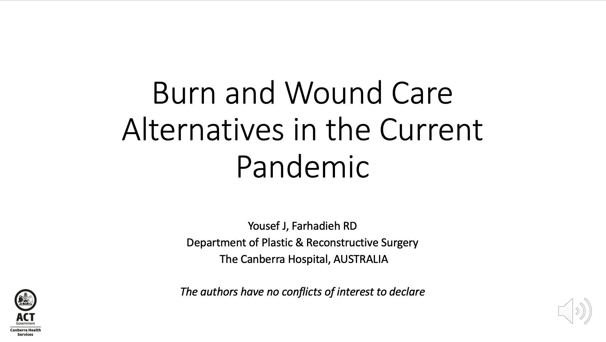 Yousef J, Farhadieh R. Burn and Wound Care Alternatives in the Current Pandemic: Paper presented at: Royal Australasian College of Surgeons (RACS) Annual Scientific Congress; 2022 May 2- 6, Brisbane, Australia