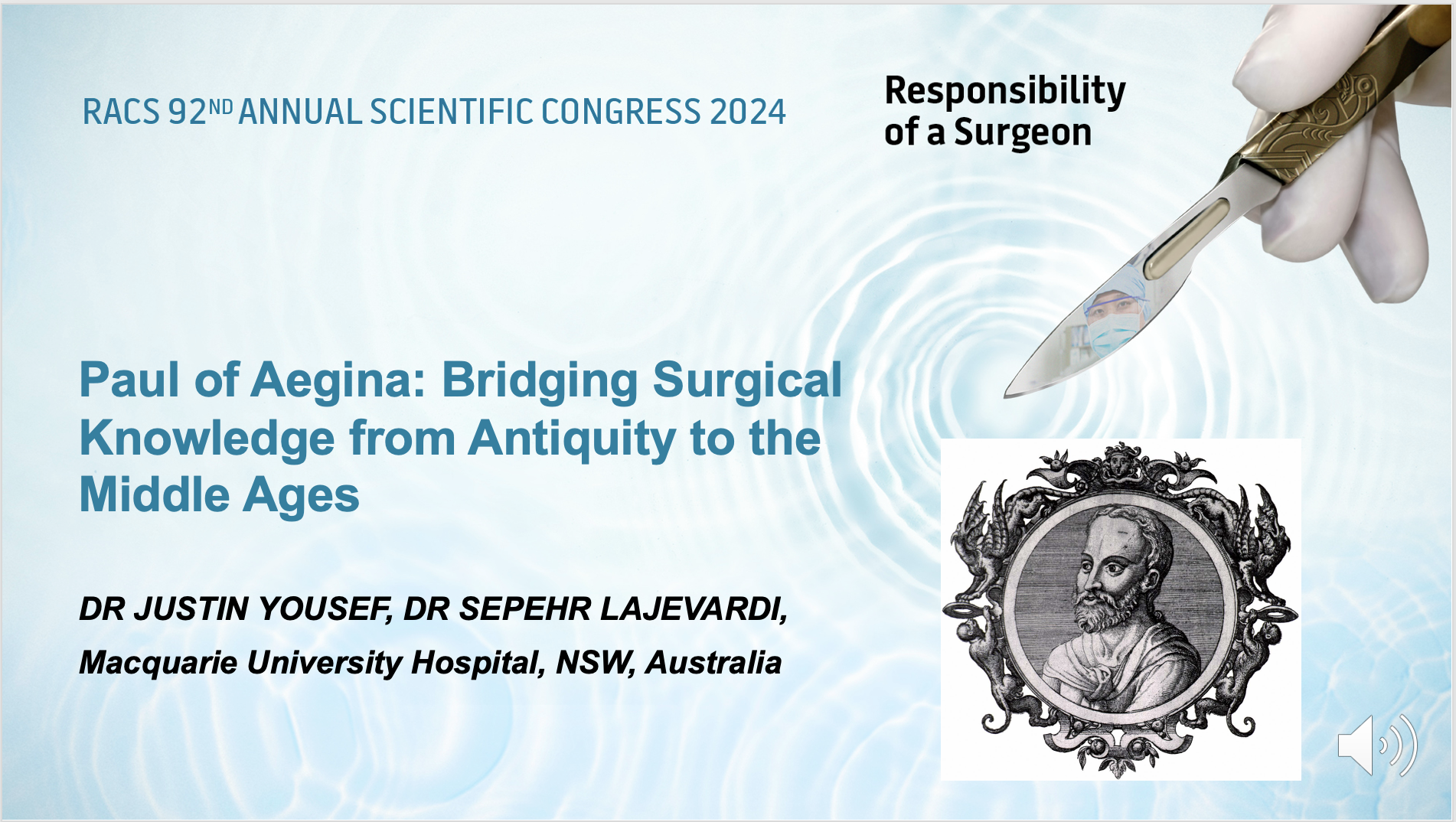 Yousef J, Lajevardi S. Paul of Aegina: Bridging Surgical Knowledge from Antiquity to the Middle Ages. Paper presented at Royal Australasian College of Surgeons (RACS) Annual Scientific Congress; 2024 May 6-10, Christchurch, New Zealand