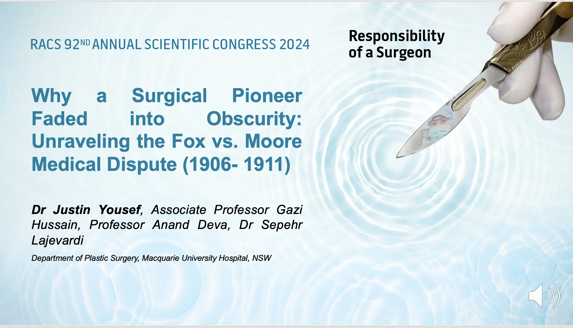 Yousef J, Hussain G, Deva A, Lajevardi S. Why a Surgical Pioneer Faded into Obscurity: Unraveling the Fox vs. Moore Medical Dispute (1906- 1911). Paper presented at Royal Australasian College of Surgeons (RACS) Annual Scientific Congress; 2024 May 6-