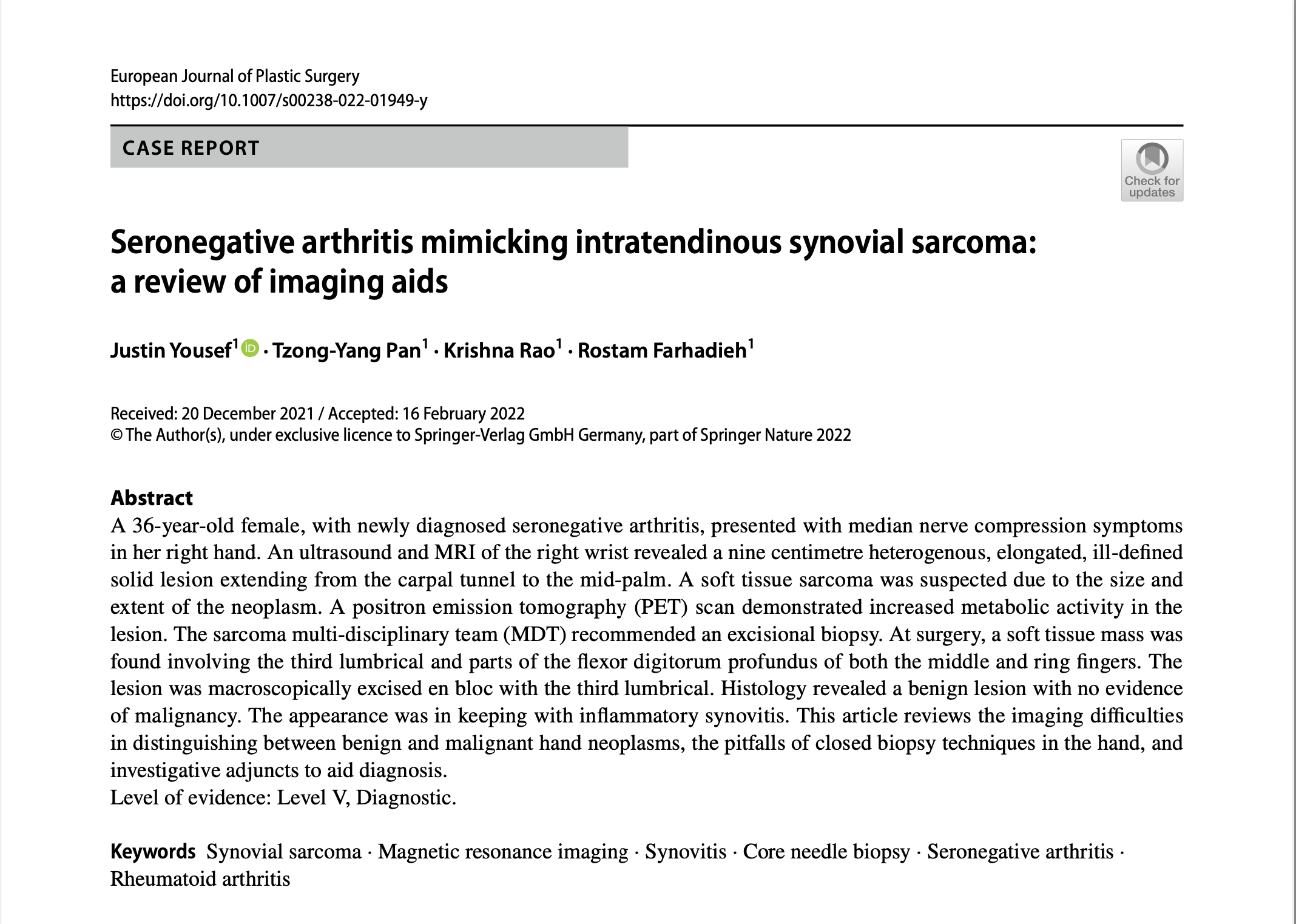 2022- Yousef J, Pan T, Rao K, Farhadieh R, Seronegative Arthritis Mimicking Intratendinous Synovial Sarcoma- A Review of Imaging Aids European Journal of Plastic Surgery, March 2022