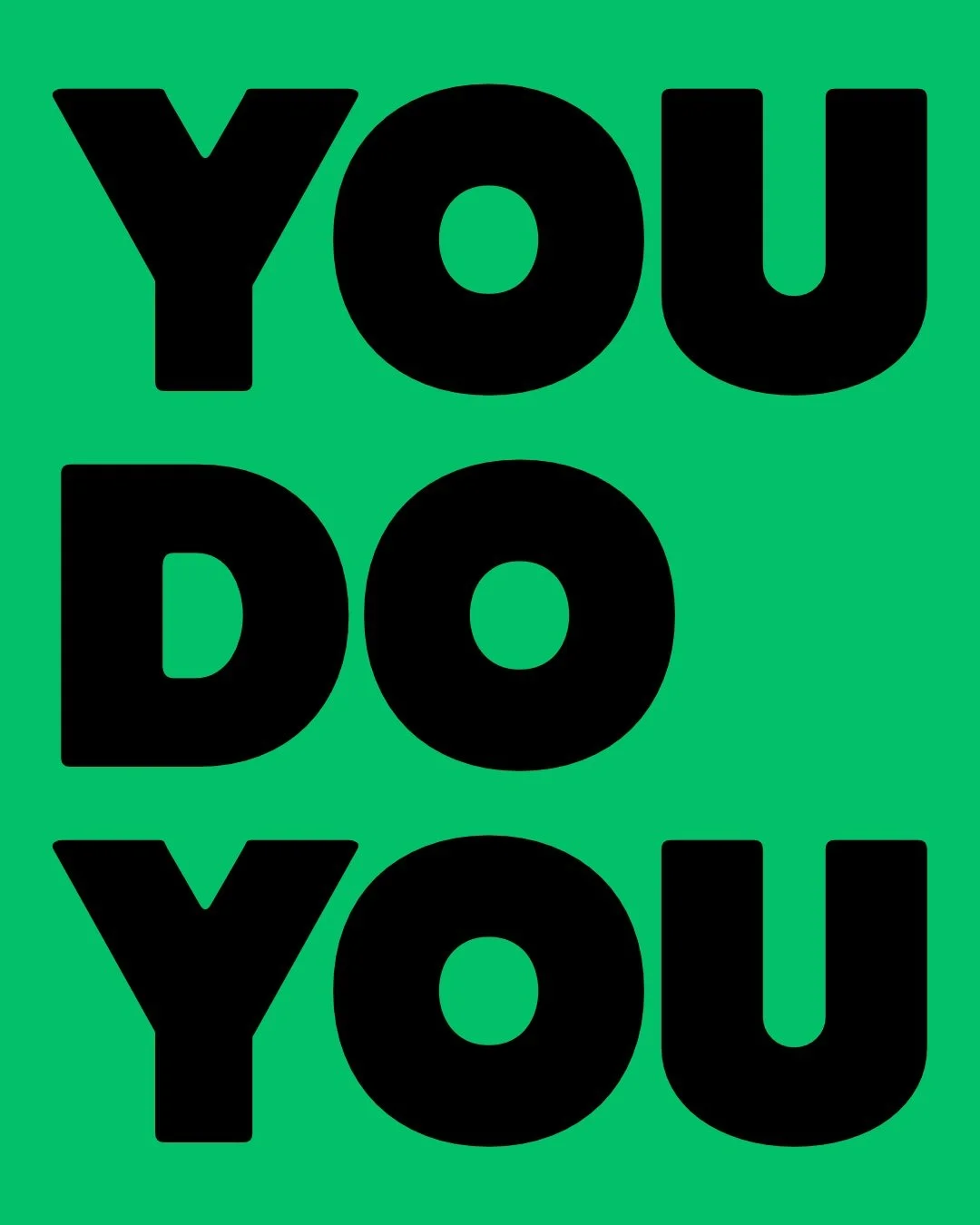 Text in a bold black typeface on a green background saying "YOU DO YOU"