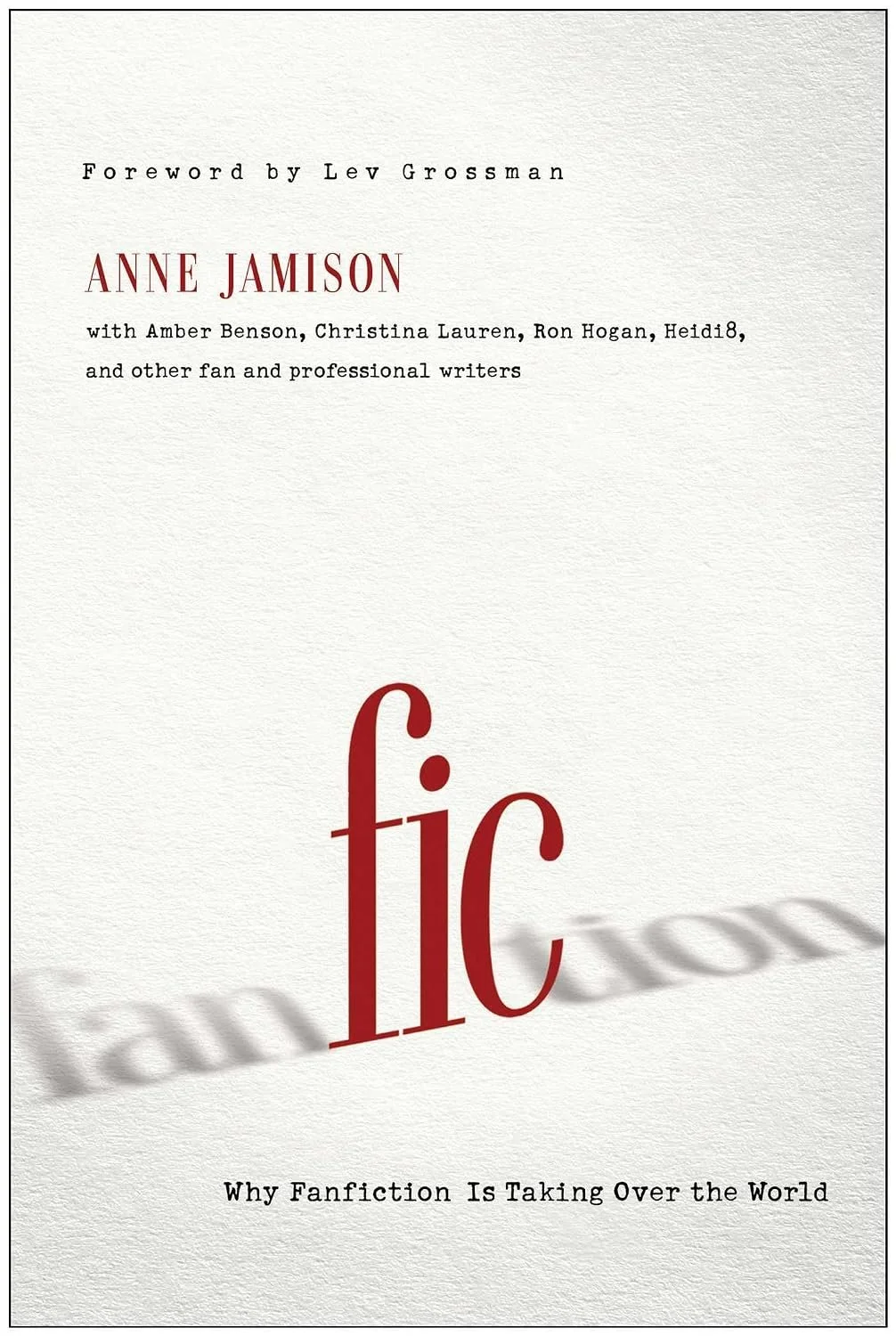 Book Cover of Fic! Why Fanfiction Is Taking Over the World
