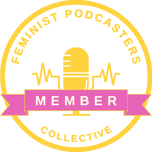 Badge with a yellow microphone icon, surrounded by the text 'Feminist Podcasters Collective', and a pink banner with 'Member' written on it.