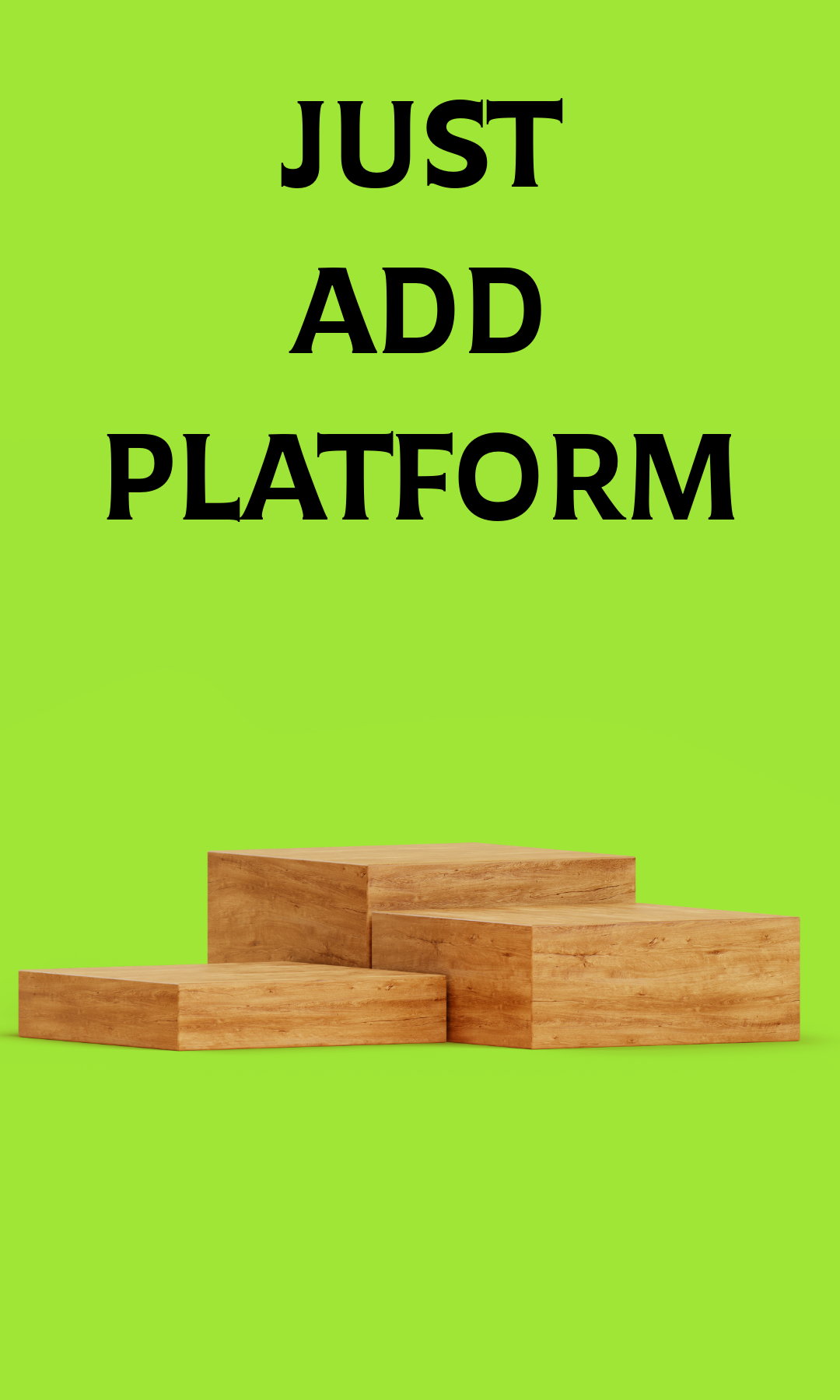 Just add platform with an image of a three-step wooden platform.