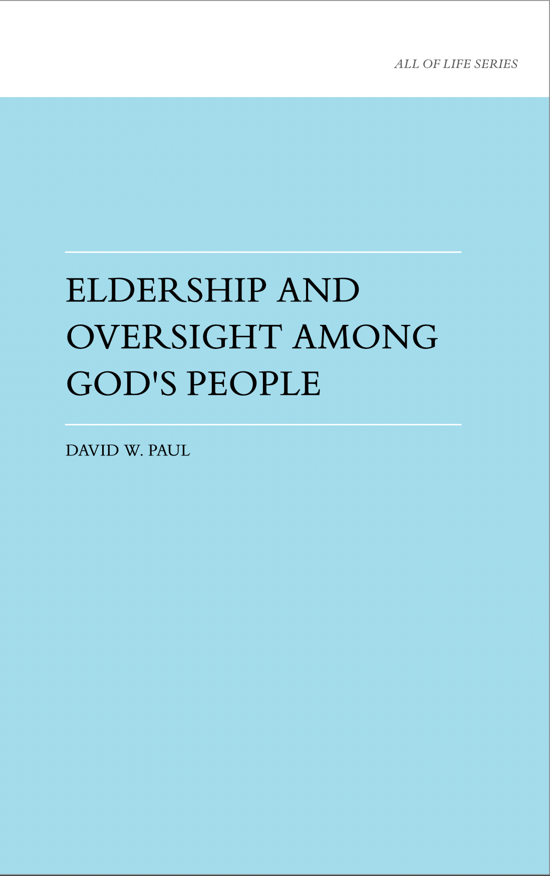 Eldership and Oversight Among God’s People
