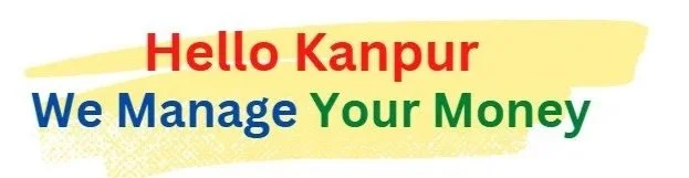 Text on a colorful background reads: 'Hello Kanpur, We Manage Your Money'.