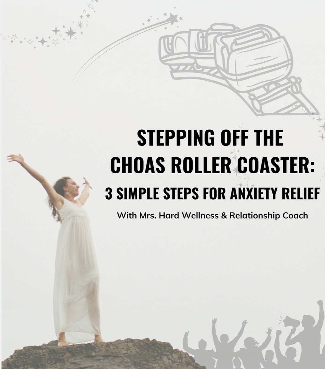 A woman standing triumphantly on a rock with arms raised, with a roller coaster graphic and cheers of a crowd in the background. The image promotes a guide for anxiety relief with three simple steps.