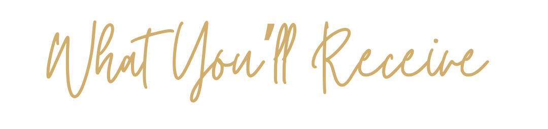 Text that reads 'What You'll Receive' in cursive font on a black background.