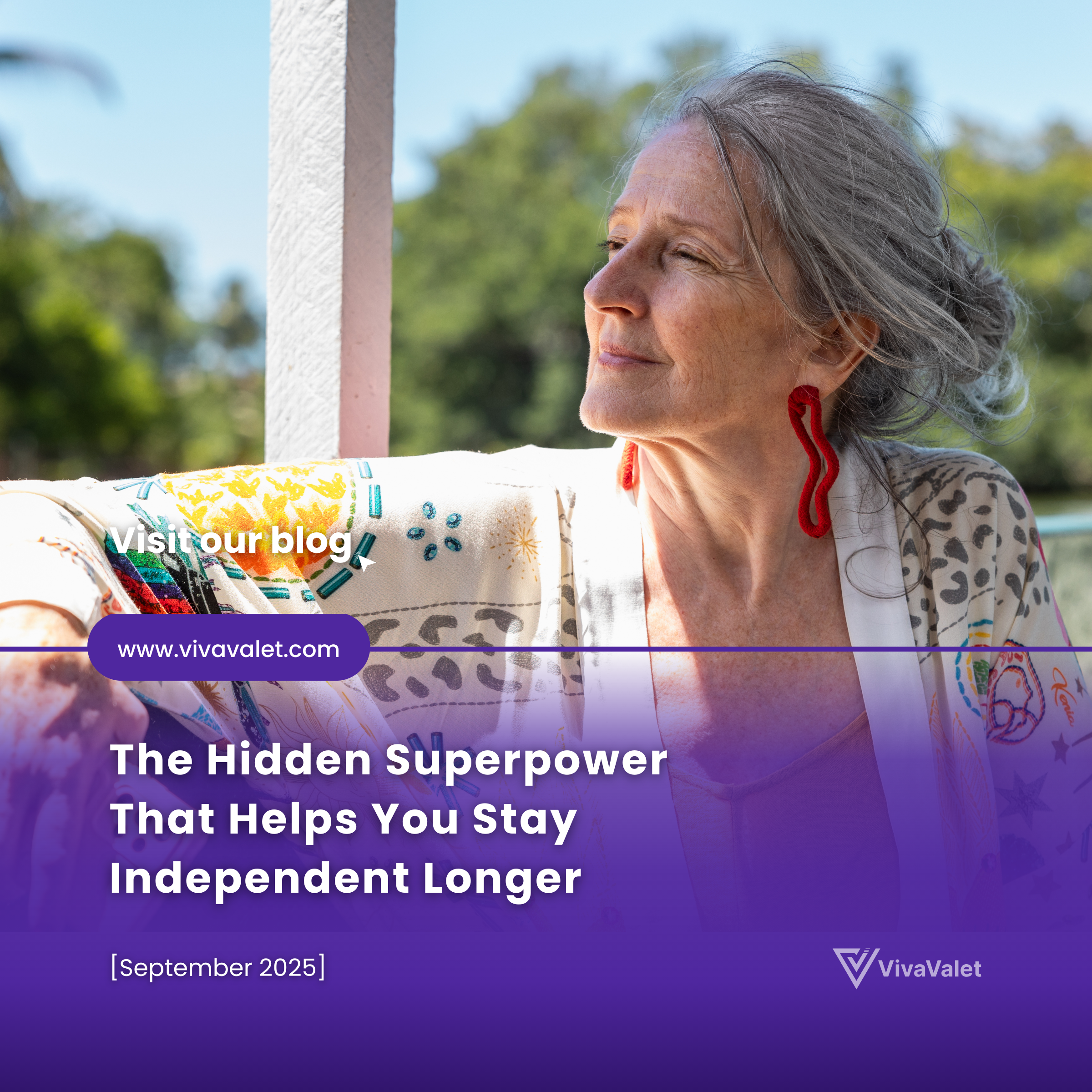 Older woman with gray hair and red earrings looking peacefully outside on a sunny day, wearing a colorful patterned top. Overlaid text promotes VivaValet and a blog about staying independent longer, with a website URL and date.