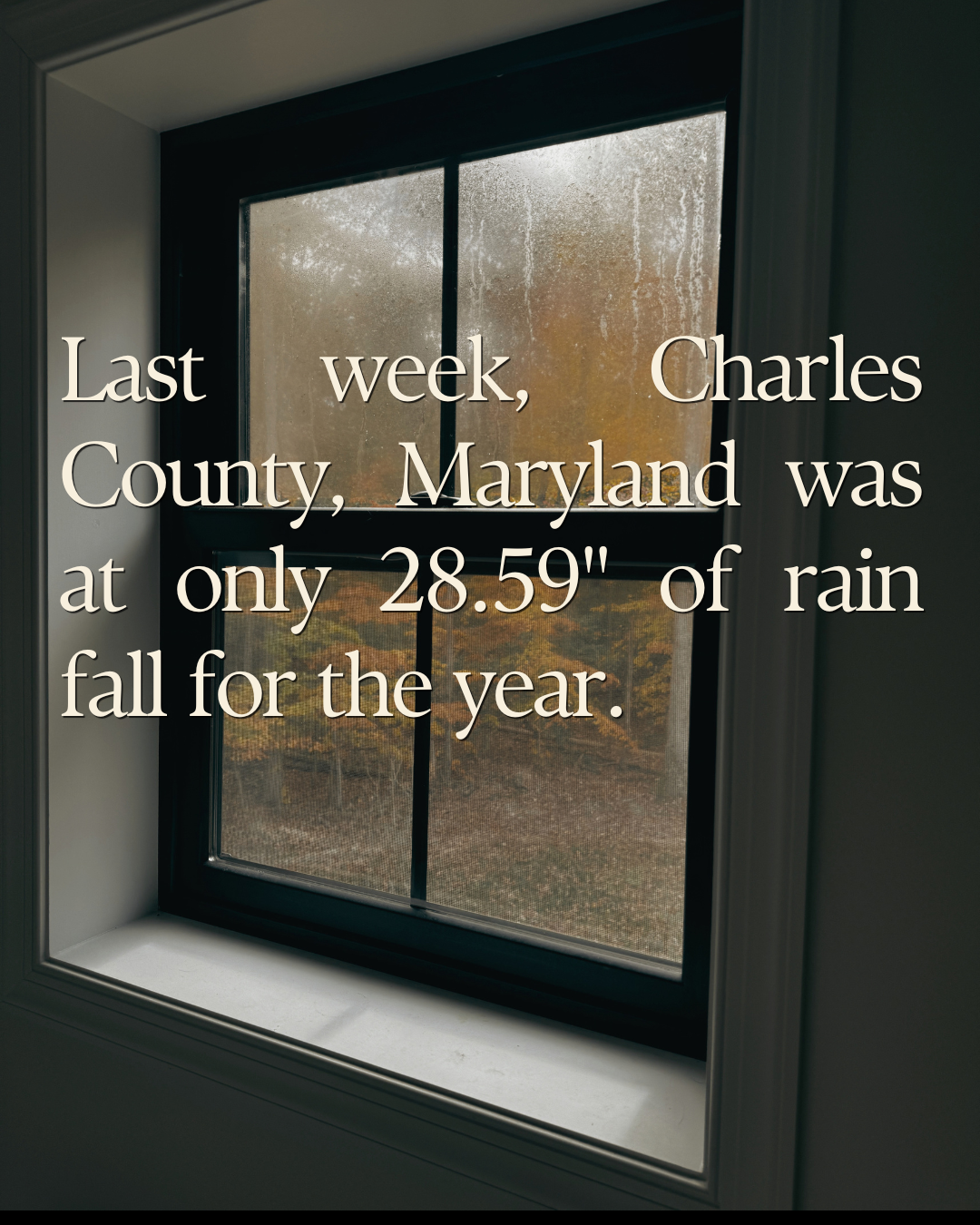 Last week Charles County, Maryland was at only 28.59 inches of rain for the year