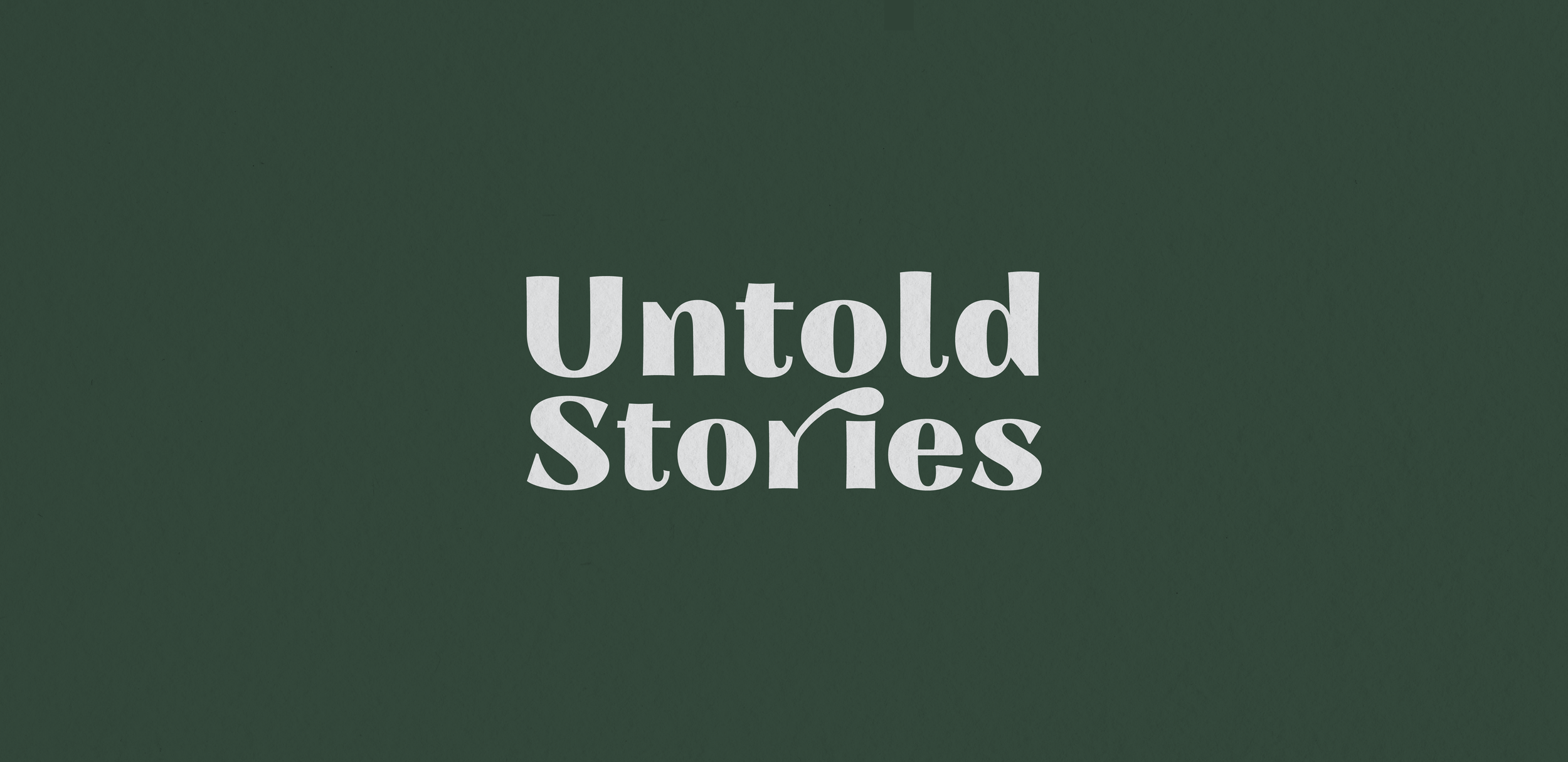 Untold Stories