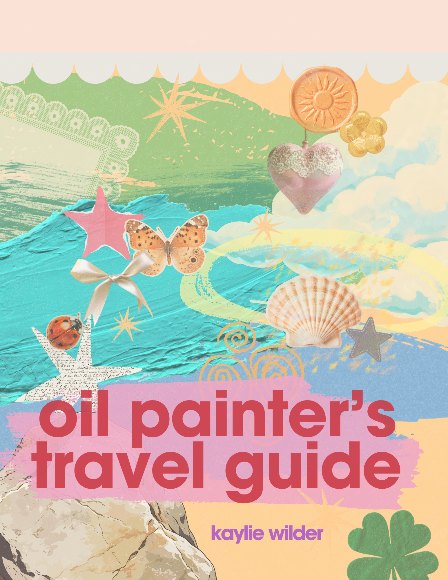 Colorful illustrated collage book cover titled 'Oil Painter's Travel Guide' by Kaylie Wilder, featuring a starfish, seashells, a butterfly, ladybug, and abstract elements.