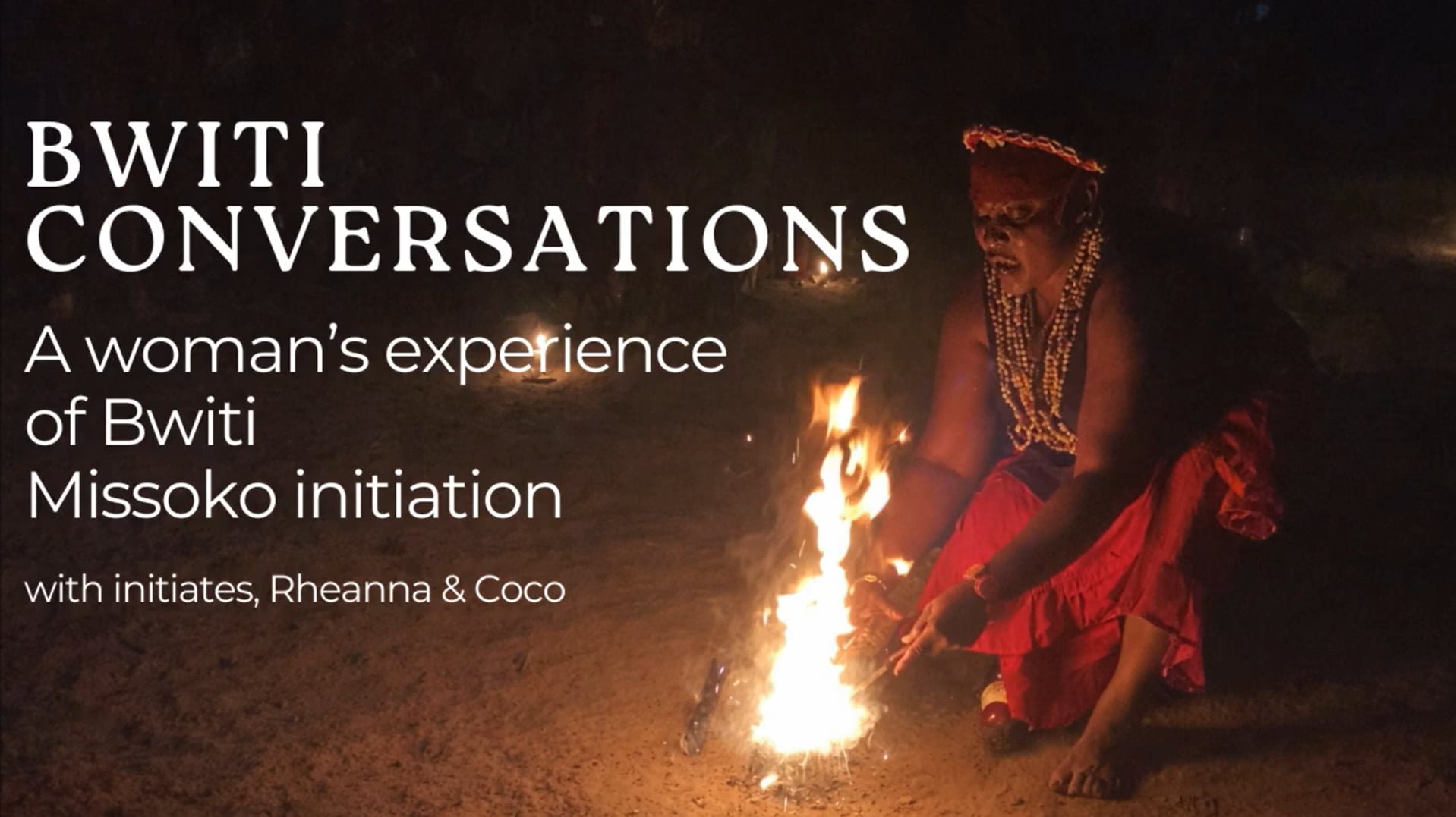 A Woman’s Perspective of Bwiti Missoko Initiation