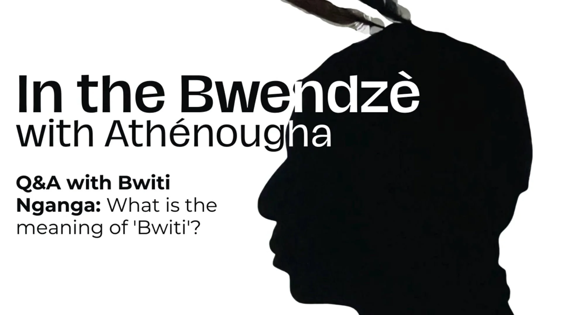 What is Bwiti? | In the Bwenzé with Atènougha, Bwiti Missoko Nganga