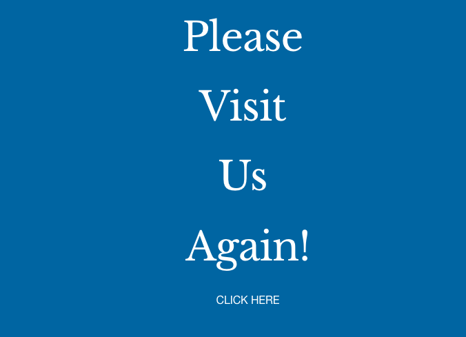 Please Visit Us Again!
