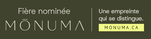 Une bannière avec le texte "Fière nominée MÖNUMA | Une empreinte qui se distingue. MONUMA.CA" sur un fond vert.