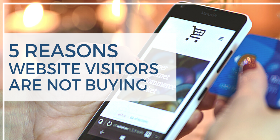 Five Reasons Visitors Leave Your Website Without Buying
