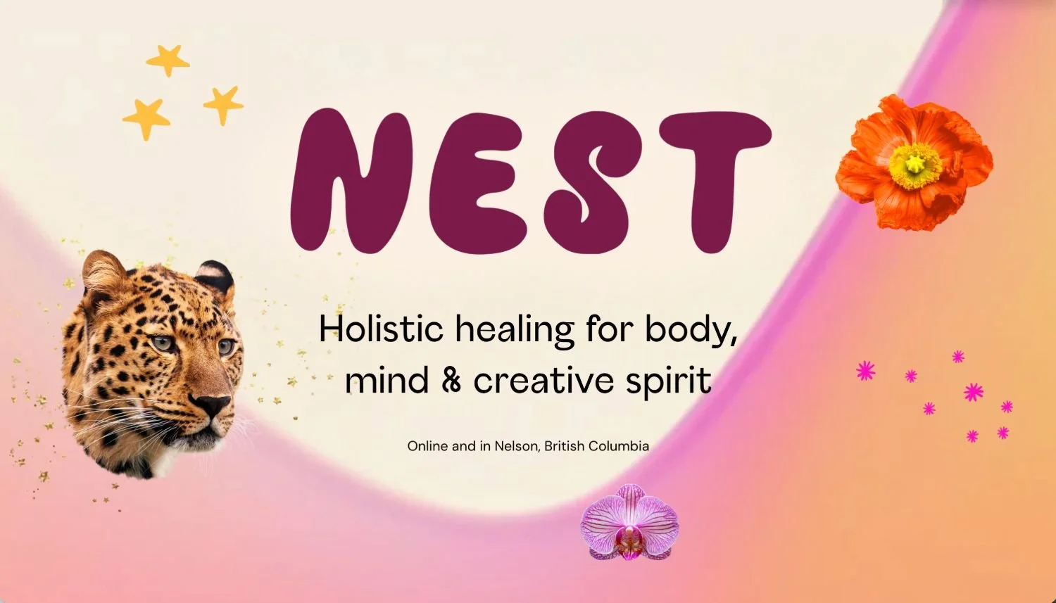 A promotional poster for NEST, a holistic healing service for body, mind, and creative spirit. The poster features a leopard's face on the left, a bright orange flower at the top right, pink and purple floral designs, and text describing the service, available online and in Nelson, British Columbia.