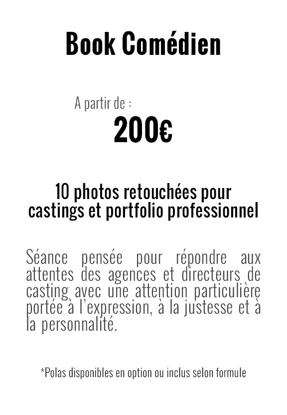 Affiche promotionnelle pour un book de comédien à partir de 200€, comprenant 10 photos retouchées pour castings et portfolio, avec une séance pour répondre aux attentes des agences, mettant l'accent sur l'expression, la justesse et la personnalité.