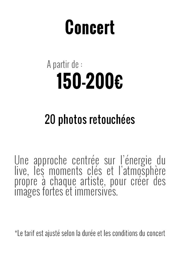 Affiche promotionnelle pour un concert, mentionnant un prix à partir de 150-200 euros, offrant 20 photos retouchées, avec une description de l'approche artistique centrée sur l'énergie, les moments clés et l'atmosphère pour créer des images fortes et immersives.