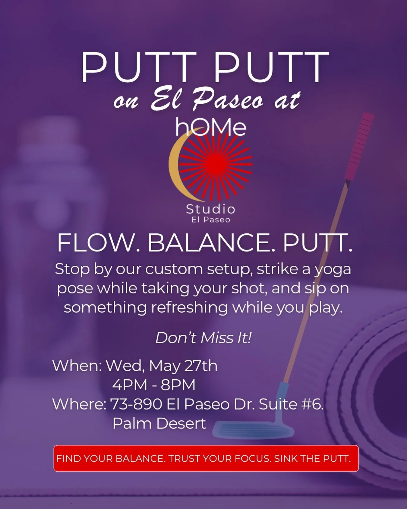 ✨ Find your balance. Trust your focus. Sink the putt. ⛳🧘&zwj;♀️

Join us Wednesday, May 27th from 4&ndash;6 PM and experience our putt setup outside hOMe Studio El Paseo! Test your focus with yoga-inspired putting challenges, hold a pose, sink your 