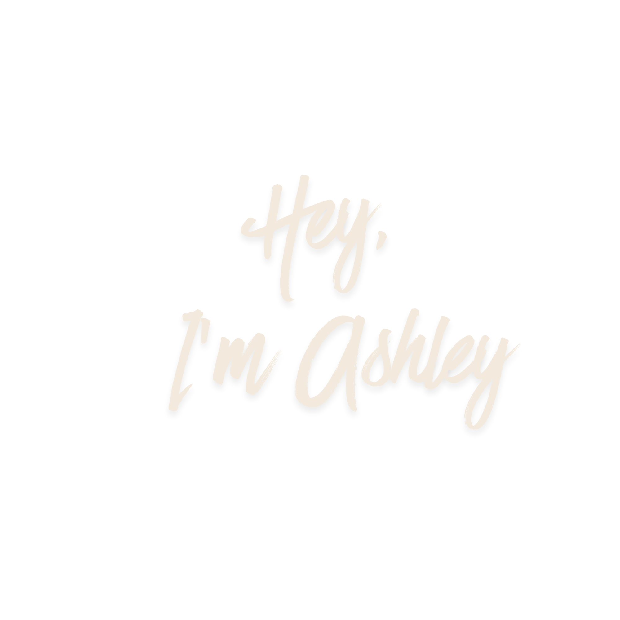 Black background with white text that says, 'Hey, I'm Ashley' in a cursive font.