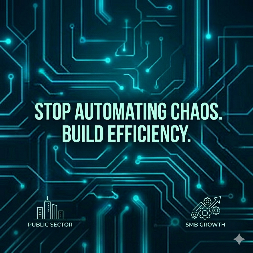 Digital circuit board background with the text "Stop automating chaos. Build efficiency." and icons representing public sector and SMB growth.