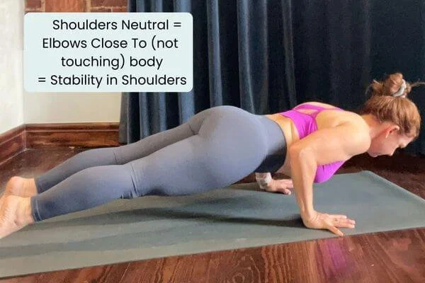 Shoulder Neutral  and  Elbows near side in Chaturanga.